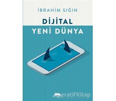 Dijital Yeni Dünya - İbrahim Sığın - Motto Yayınları