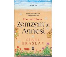 Hazreti Hacer Zemzemin Annesi - Sibel Eraslan - Timaş Yayınları