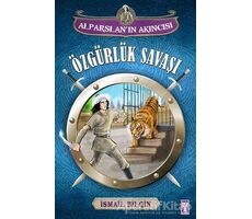 Alparslanın Akıncısı : Özgürlük Savaşı - İsmail Bilgin - Genç Timaş