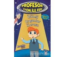 Profesör İyon İle Fen : Öfkeli Organlar Korosu - Birsen Ekim Özen - Timaş Çocuk