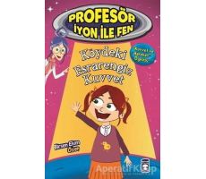 Profesör İyon İle Fen : Köydeki Esrarengiz Kuvvet - Birsen Ekim Özen - Timaş Çocuk