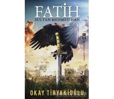 Fatih Sultan Mehmed Han - Okay Tiryakioğlu - Timaş Yayınları