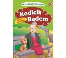 Hikayelerle Dini Değerler 9 - Kedicik Badem Nankör Olmamak - Asiye Aslı Aslaner - Timaş Çocuk