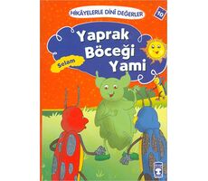 Hikayelerle Dini Değerler 10 - Yaprak Böceği Yami Selam - Asiye Aslı Aslaner - Timaş Gülce Çocuk