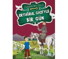 Ertuğrul Gazi’yle Bir Gün - Mustafa Orakçı - Timaş Çocuk