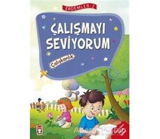 Çalışmayı Seviyorum - Çalışkanlık Erdemler Serisi 2 - Necla Saydam - Timaş Çocuk