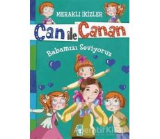 Can ile Canan - Babamızı Seviyoruz - Nefise Atçakarlar - Timaş Gülce Çocuk