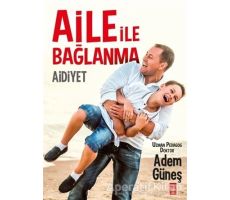 Aile İle Bağlanma - Adem Güneş - Timaş Yayınları