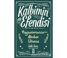 Kalbimin Efendisi - Peygamberimizin Medine Dönemi - Salih Suruç - Genç Timaş