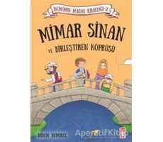 Mimar Sinan ve Birleştiren Köprüsü - Didem Demirel - Timaş Çocuk