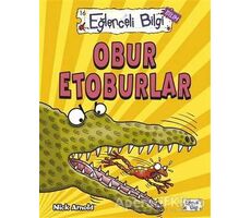 Eğlenceli Bilgi Bilim 16 - Obur Etoburlar - Nick Arnold - Eğlenceli Bilgi Yayınları