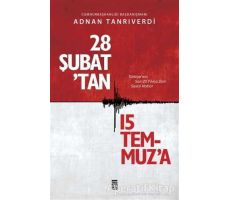 28 Şubattan 15 Temmuza - Adnan Tanrıverdi - Timaş Yayınları