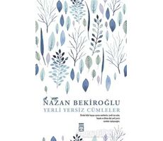 Yerli Yersiz Cümleler - Nazan Bekiroğlu - Timaş Yayınları