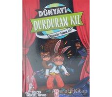 Dünyayı Durduran Kız - Soygunlar Kimin İşi? - Selcen Yüksel Arvas - Timaş Çocuk