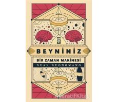 Beyniniz Bir Zaman Makinesi - Dean Buonomano - Timaş Yayınları