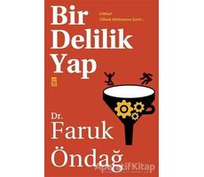 Bir Delilik Yap - Faruk Öndağ - Timaş Yayınları