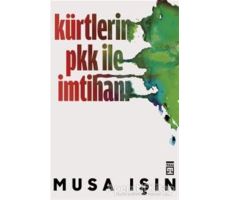 Kürtlerin PKK İle İmtihanı - Musa Işın - Timaş Yayınları