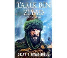 Tarık Bin Ziyad - Okay Tiryakioğlu - Timaş Yayınları