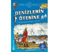Denizlerin Ötesine / Türk - İslam Tarihi 6 - Metin Özdamarlar - Genç Timaş