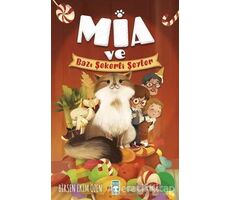 Mia ve Bazı Şekerli Şeyler - Birsen Ekim Özen - Timaş Çocuk