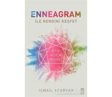 Enneagram İle Kendini Keşfet - İsmail Acarkan - Timaş Yayınları