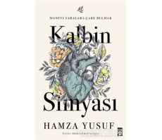 Kalbin Simyası - Hamza Yusuf - Timaş Yayınları