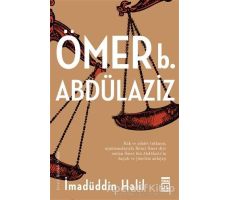 Ömer b. Abdülaziz - İmadüddin Halil - Timaş Yayınları