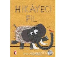 Hikayeci Fil - Manica K. Musil - Timaş Çocuk