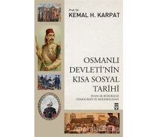 Osmanlı Devletinin Kısa Sosyal Tarihi - Kemal H. Karpat - Timaş Yayınları