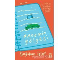 Annemin Gölgesi - Doğukan İşler - Genç Timaş