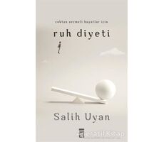 Çoktan Seçmeli Hayatlar İçin Ruh Diyeti - Salih Uyan - Timaş Yayınları