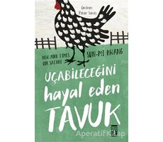 Uçabileceğini Hayal Eden Tavuk - Sun-mi Hwang - Genç Timaş