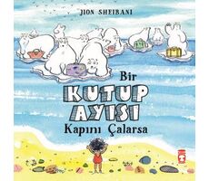 Bir Kutup Ayısı Kapını Çalarsa - Jion Sheibani - Timaş Çocuk