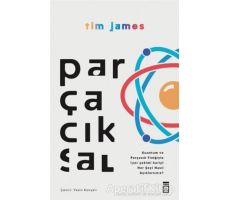 Parçacıksal - Tim James - Timaş Yayınları