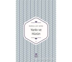 Yankı ve Hüzün - Nurullah Genç - Timaş Yayınları