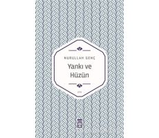 Yankı ve Hüzün - Nurullah Genç - Timaş Yayınları