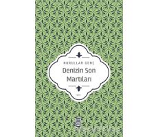 Denizin Son Martıları - Nurullah Genç - Timaş Yayınları