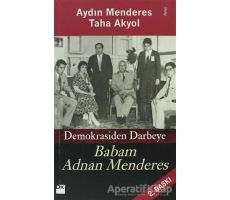 Babam Adnan Menderes Demokrasiden Darbeye - Taha Akyol - Doğan Kitap