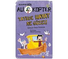 Tatilde Hayat Ne Güzel! - Şebnem Güler Karacan - Uğurböceği Yayınları