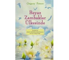 Beyaz Zambaklar Ülkesinde - Grigori Spiridonoviç Petrov - Yediveren Yayınları