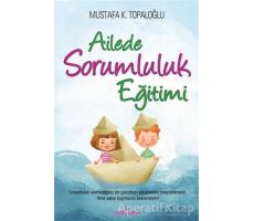 Ailede Sorumluluk Eğitimi - Mustafa K. Topaloğlu - Yediveren Yayınları