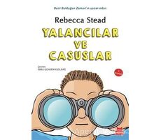 Yalancılar ve Casuslar - Rebecca Stead - Kırmızı Kedi Çocuk