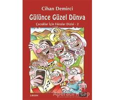 Gülünce Güzel Dünya - Cihan Demirci - Kırmızı Kedi Çocuk