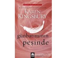 Günbatımının Peşinde - Karen Kingsbury - Eksik Parça Yayınları