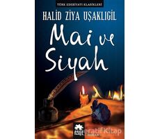 Mai ve Siyah - Halid Ziya Uşaklıgil - Eksik Parça Yayınları