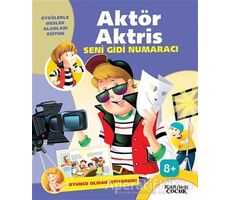 Aktör Aktris Seni Gidi Numaracı - Oyuncu Olmak İstiyorum! - Gülsüm Öztürk - Kariyer Yayınları