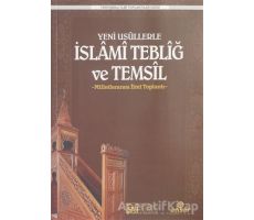 Yeni Usüllerle İslami Tebliğ ve Temsil - Kolektif - Ensar Neşriyat