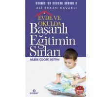 Evde ve Okulda Başarılı Eğitimin Sırları Ailede Çocuk Eğitimi - Ali Erkan Kavaklı - Ensar Neşriyat