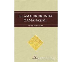 İslam Hukukunda Zamanaşımı - Osman Şahin - Ensar Neşriyat