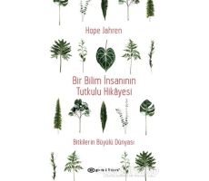 Bir Bilim İnsanının Tutkulu Hikayesi - Hope Jahren - Epsilon Yayınevi